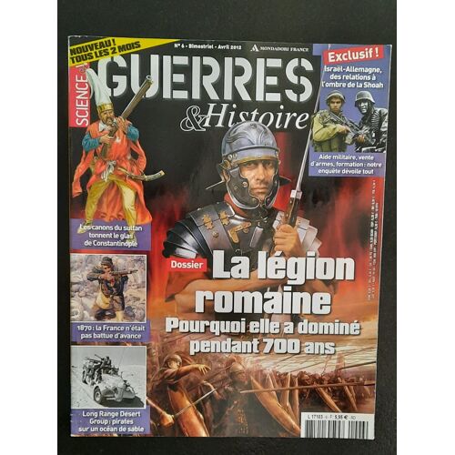 Guerres & Histoire 6 - La Légion Romaine