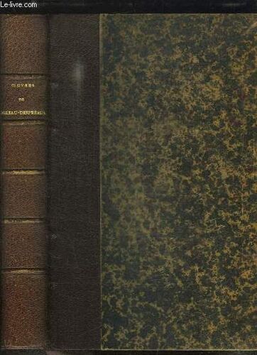 Oeuvres Complètes De Boileau-Despréaux. Avec Les Notes De Tous Les Commentateurs Publiée Par Paul Cheron. Précédée D'une Notice Sur La Vie Et Les Ouvrages De L'auteur, Par Sainte-Beuve.
