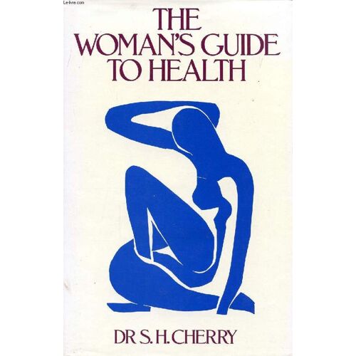 The Woman's Guide To Health