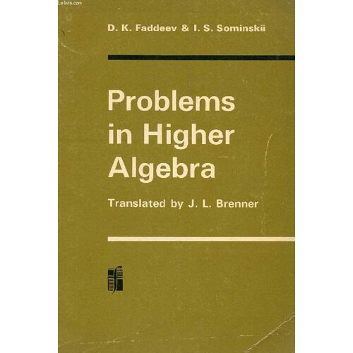 Problems In Higher Algebra