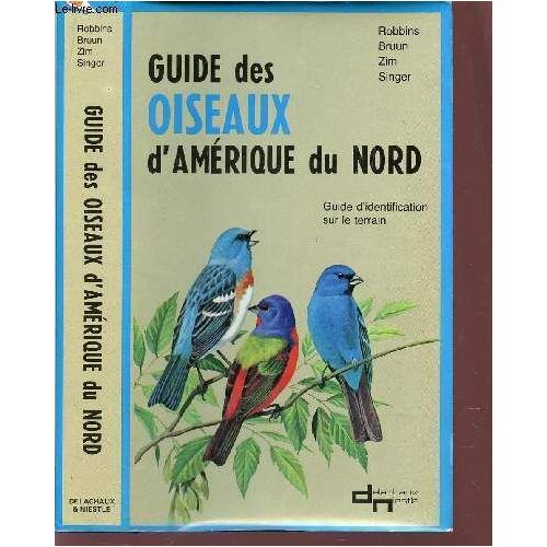 Guide Des Oiseaux D'amerique Du Nord - Guide D'identification Sur Le Terrain.