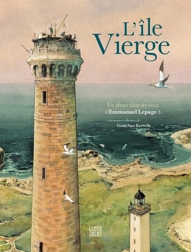 L'île Vierge - Un Phare Dans Les Yeux D'emmanuel Lepage