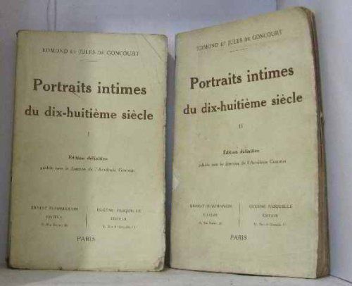 Portraits Intimes Du Dix-Huitième Siècle Tome 1 Et 2