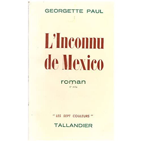 Georgette Paul. L'inconnu De Mexico