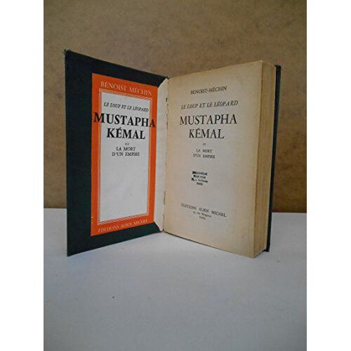 Mustapha Kémal Ou La Mort D'un Empire / Benoist-Méchin / Réf31352