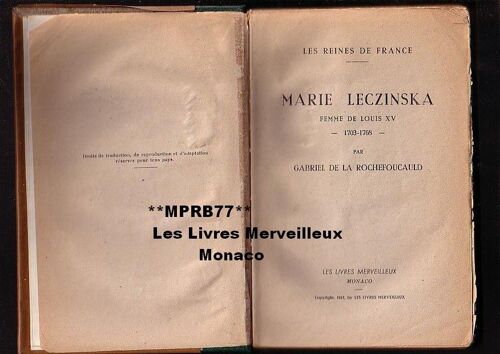 Marie Leczinska Femme De Louis Xv - Les Reines De France Les Livres Merveilleux Monaco 1943