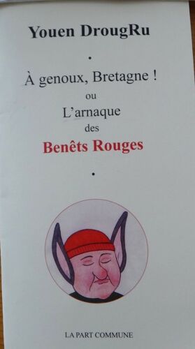 A Genoux, Bretagne ! Ou L'arnaque Des Benêts Rouges