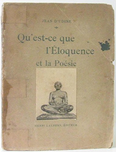 Jean D'udine. Qu'est-Ce Que L'éloquence Et La Poésie ?