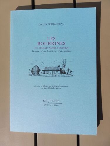 Perraudeau, Les Bourrines Du Marais Nord Vendéen, Ed. Séquences, 1988 (85 Vendée)