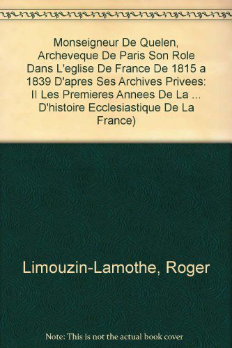 Monseigneur De Quelen, Archeveque De Paris T 2
