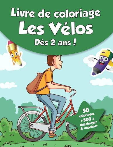 Livre De Coloriage Pour Enfants - Les Vélos (Dès 2 Ans): 50 Coloriages + 500 À Télécharger & Imprimer !
