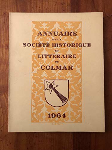 Annuaire De La Société Historique Et Littéraire De Colmar 1964.