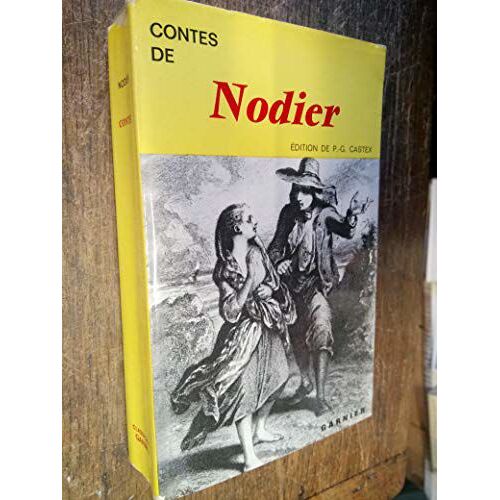Contes De Nodier - Sommaire Biographique, Introduction, Notices, Notes, Bibliographie Et Appendice Critique Par Pierre-Georges Castex -