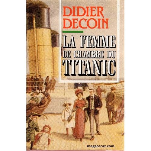 La Femme De Chambre Du Titanic