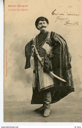 Cpa Theatre. Michel Strogoff. Le Traître Ivan Ogareff 1904. Vers Nerac. Taxee
