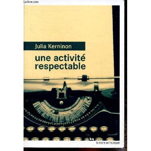 Une Activité Respectable [Broché] [Jan 04, 2017] Kerninon, Julia
