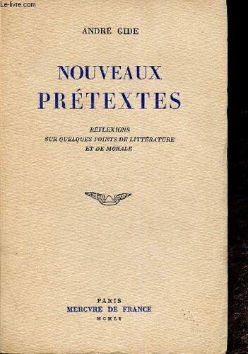 Nouveaux Prétextes. Réflexions Sur Quelques Points De Littérature Et De Morale