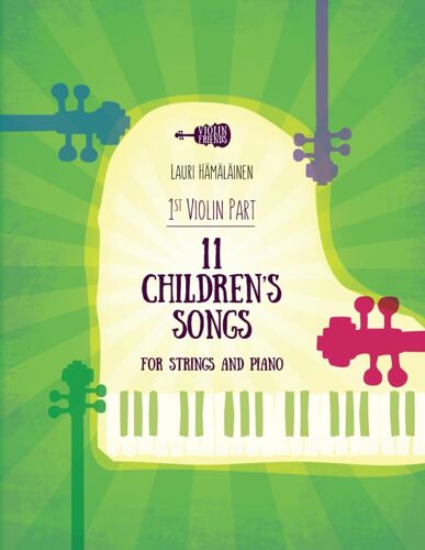 11 Children's Songs For String And Piano: 1st Violin Part (11 Children's Songs For Strings And Piano)