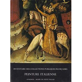Peinture Italienne; Avignon - Musee Du Petit Palais - Inventaire Des Collections Publiques Francaise