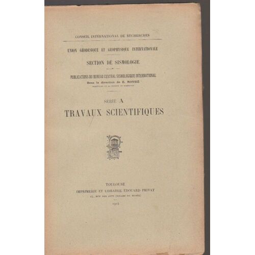 Publications Du Bureau Central Séismologique International, Sous La Direction De E. Rothé, Série A Travaux Scientifiques, 1924