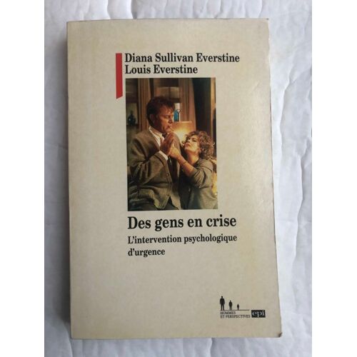 Des Gens En Crise - L'intervention Psychologique D'urgence