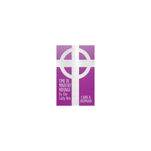 Time In Ministry Musings By The Lady Rev.