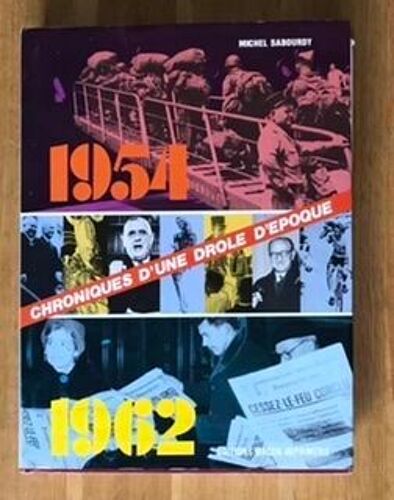 1954. Chroniques D'une Drôle D?Époque