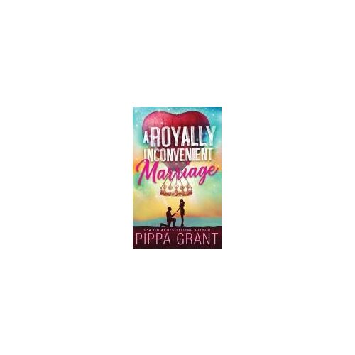 A Royally Inconvenient Marriage