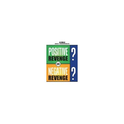 Positive Revenge Or Negative Revenge