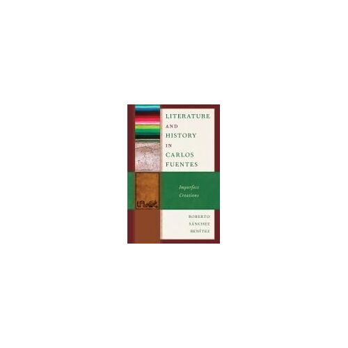 Literature And History In Carlos Fuentes