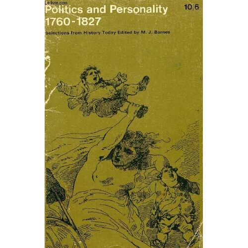 Politics And Personality, 1760-1827