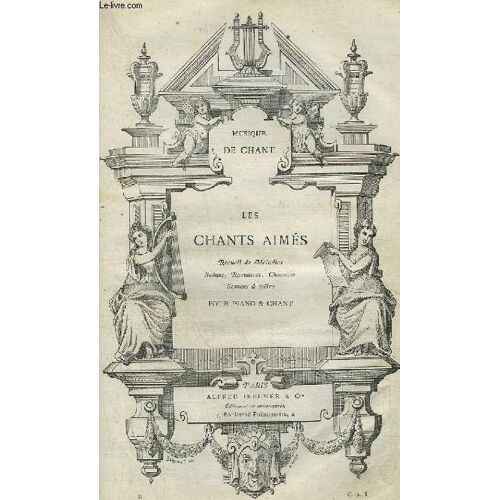 Les Chants Aimes - Recueil De Melodies, Scenes, Romances, Chansons, Stances & Airs - Pour Piano Et Chant - Recueil 1 + 2.