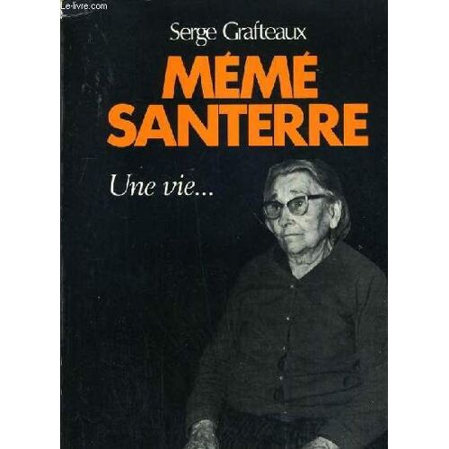 Meme Santerre  - Une Vie.