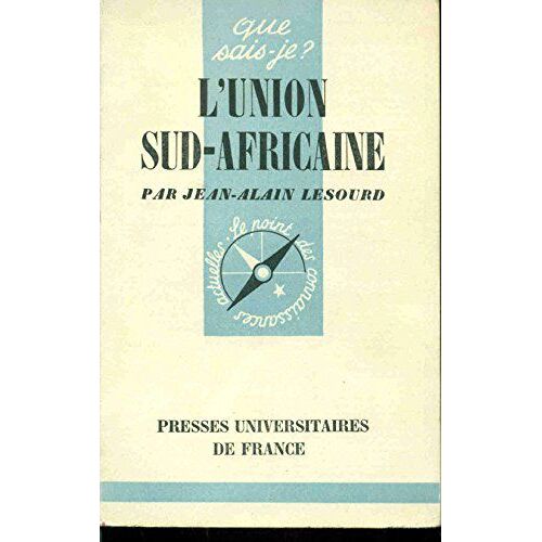 L'union Sud-Africaine : Par Jean-Alain Lesourd