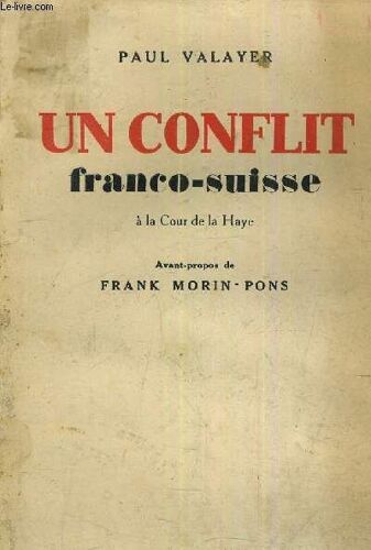 Un Conflit Franco Suisse A La Cour De La Haye.