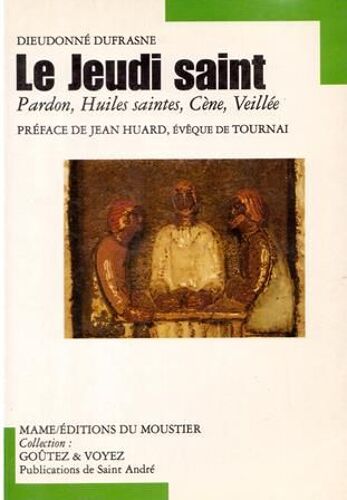 Le Jeudi Saint - Pardon, Huiles Saintes, Cène, Veillée