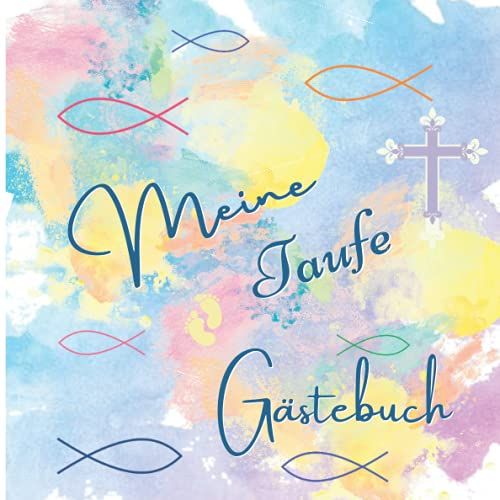Meine Taufe Gästebuch: Für Taufe Geschenk,Moderne Erinnerungsbuch ,Babybuch,Taufalbum, Für Glückwünsche & Foto , Buntes Aquarell Water Color Fische, (German Edition)