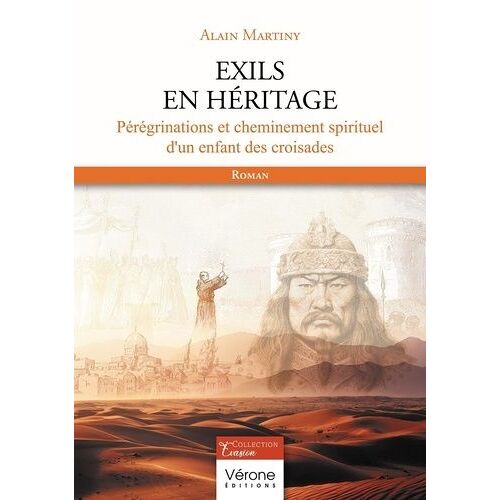 Exils En Héritage - Pérégrinations Et Cheminement Spirituel D'un Enfant Des Croisades