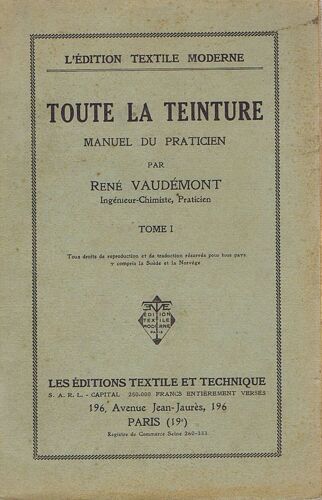 Toute La Teinture, Manuel Du Praticien. Tome I