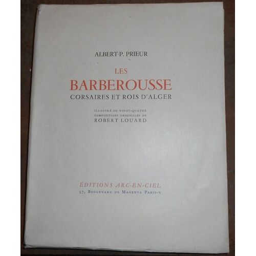 Les Barberousse Corsaires Et Rois D'alger