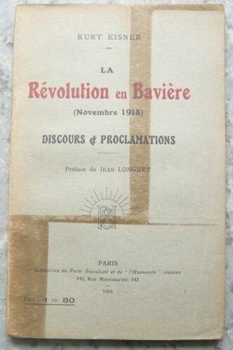 La Révolution En Bavière (Novembre 1918) Discours Et Proclamations