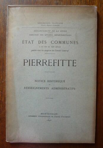 Pierrefitte Notice Historique Et Renseignements Administratifs - État Des Communes À La Fin Du Xixe Siècle Publié Sous Les Auspices Du Conseil Général