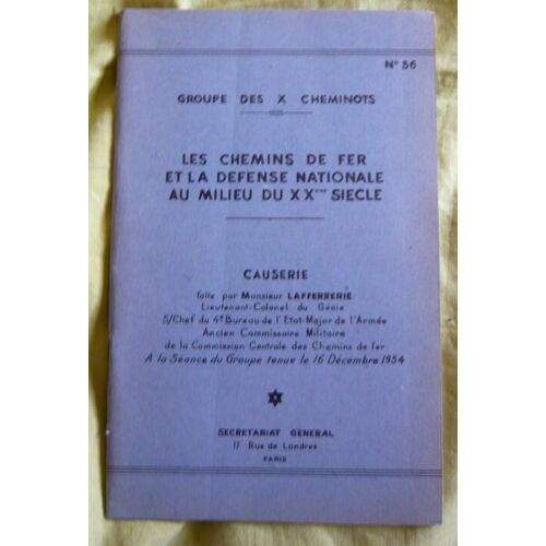 Les Chemins De Fer Et La Défense Nationale Au Milieu Du Xxe Siècle - Causerie Faite Par M. Laferrerie