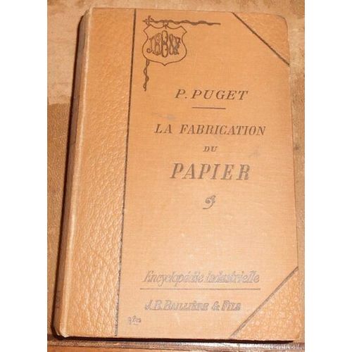 La Fabrication Du Papier: Historique De La Fabrication Du Papier Cellulose Matières Premières Pâtes De Chiffons Fabrication Du Papier De Chiffon Papier À La Cuve Succédanés De La Pâte De...