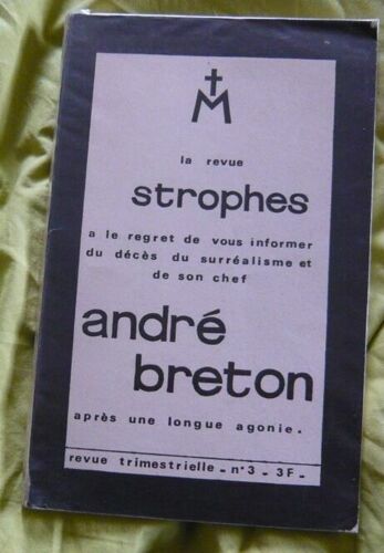 La Revue Strophes A Le Regret De Vous Informer Du Décès Du Surréalisme Et De Son Chef André Breton Après Une Longue Agonie