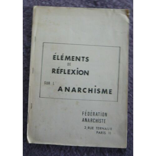 Eléments De Réflexion Sur L'anarchisme