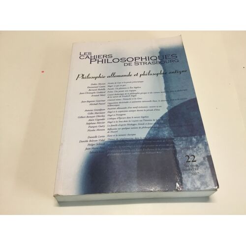 Les Cahiers Philosophiques De Strasbourg N° 22 Philosophie Allemande Et Philosophie Antique