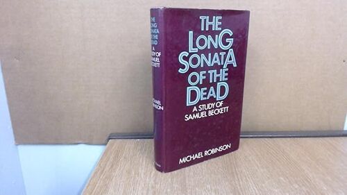 The Long Sonata Of The Dead: A Study Of Samuel Beckett