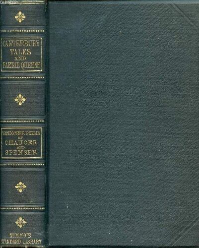 The Canterbury Tales And Faerie Queene, With Other Poems Of Chaucer And Spenser