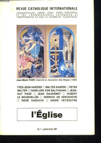 Communio, Revue Catholique Internationale, Tome Xii,N°1, Janvier-Fevrier 1987. L'eglise. / Un Mystere De Visibilite Par Y.J. Harder/ L'eglise Comme Communion: Un Fil Conducteur De ...